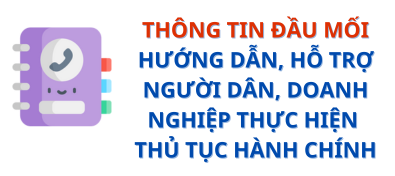 Thông tin đầu mối hướng dẫn, hỗ trợ người dân, doanh nghiệp thực hiện thủ tục hành chính